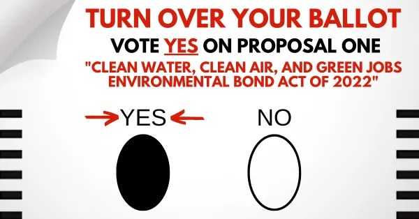 Graphic: Turn over your ballot, vote YES on proposal one. "Clean water, clean air, and green jobs environmental bond act of 2022" 